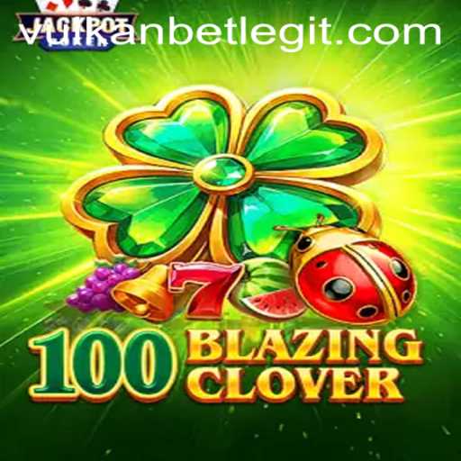 Experience the Excitement of 100BlazingClover on Vulkan Bet